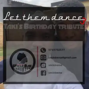 Uncle Bae - Let Them Dance 3 (Taki’s Birthday Tribute Mix)